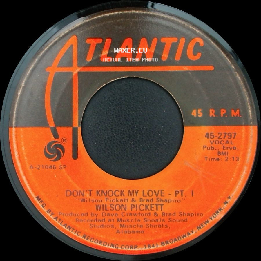 Wilson Pickett - Don't Knock My Love - Pt. 1 / Don't Knock My Love - Pt Ii side A