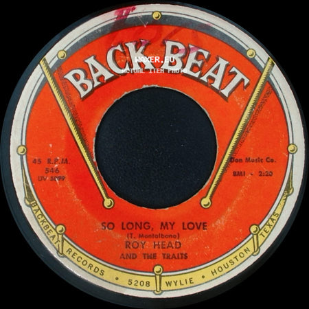 Roy Head And The Traits - So Long, My Love / Treat Her Right side A