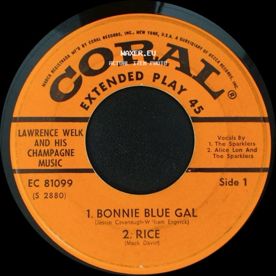 Lawrence Welk And His Champagne Music - Bonnie Blue Gal / Rice / The Wedding I Do / It's Almost Tomorrow side A