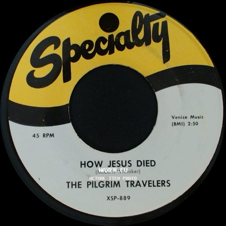 The Pilgrim Travelers - Close To Thee / How Jesus Died side B