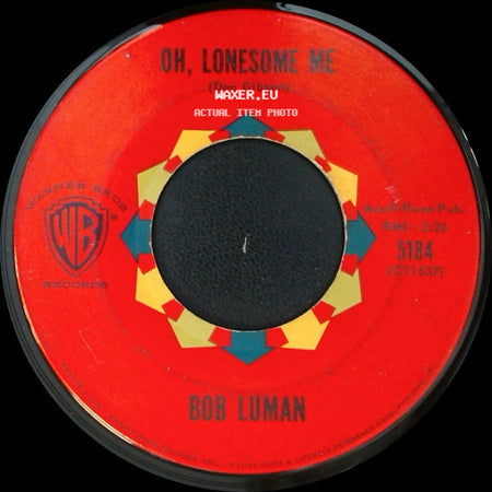 Bob Luman - Why, Why, Bye, Bye / Oh, Lonesome Me side B