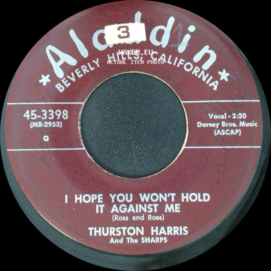 Thurston Harris And The Sharps - I Hope You Won't Hold It Against Me / Little Bitty Pretty One side A
