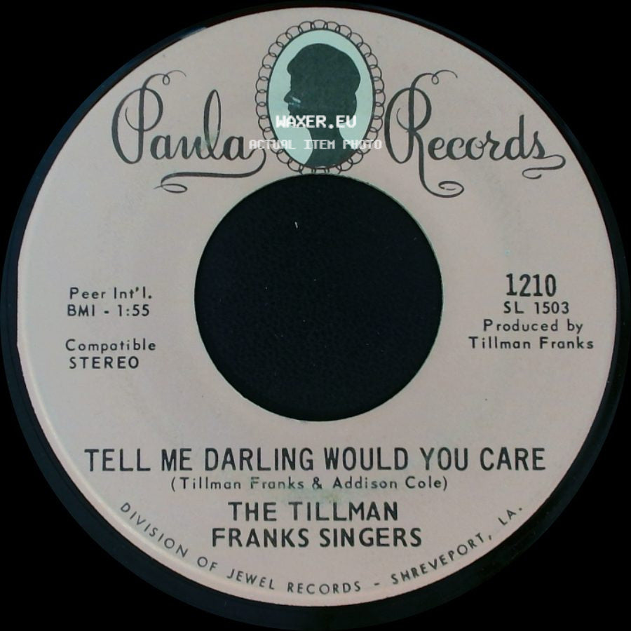 The Tillman Franks Singers - Tell Me Darling Would You Care / Sweet Lovin' side A