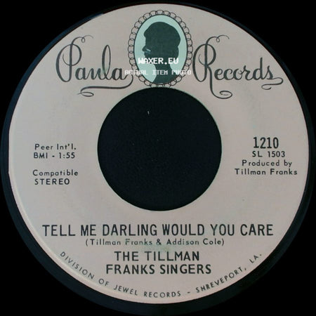The Tillman Franks Singers - Tell Me Darling Would You Care / Sweet Lovin' side A