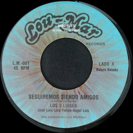 Los 3 Luises - Seguiremos Siendo Amigos / Tierra De Mi Inspiracion side A