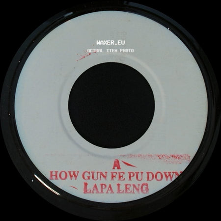 Unknown Artist - How Gun Fe Pu Down Lapa Leng / Unknown Title B side A