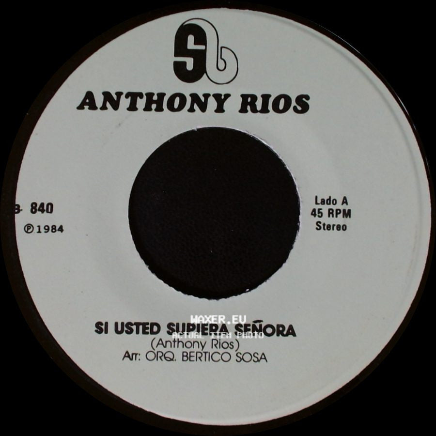 Anthony Rios - Si Usted Supiera Señora / La Mancha side A