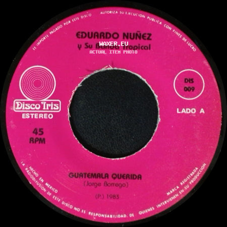 Eduardo Nuñez Y Su Banda Tropical - Guatemala Querida / El Aparatito side A