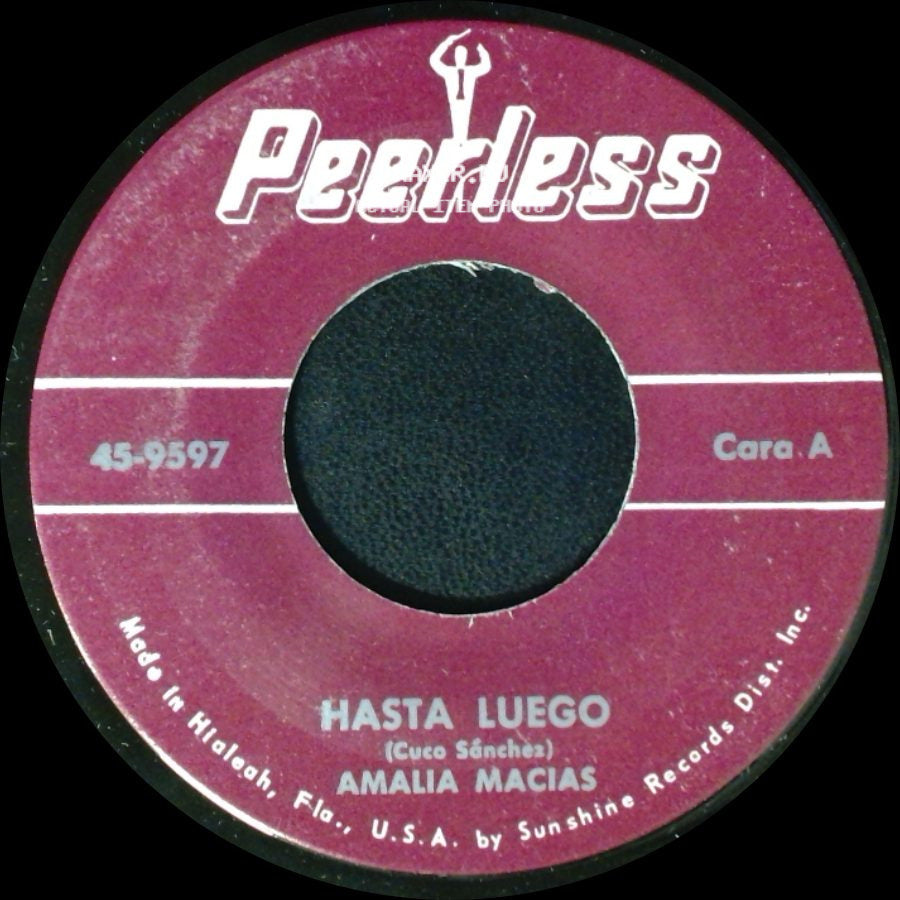 Amalia Macias - Hasta Luego / Para Puras Verguenzas Contigo side A