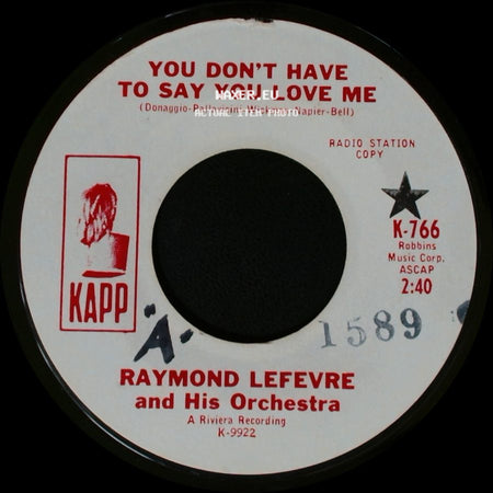 Raymond Lefevre And His Orchestra - You Don't Have To Say You Love Me / La Boheme side A