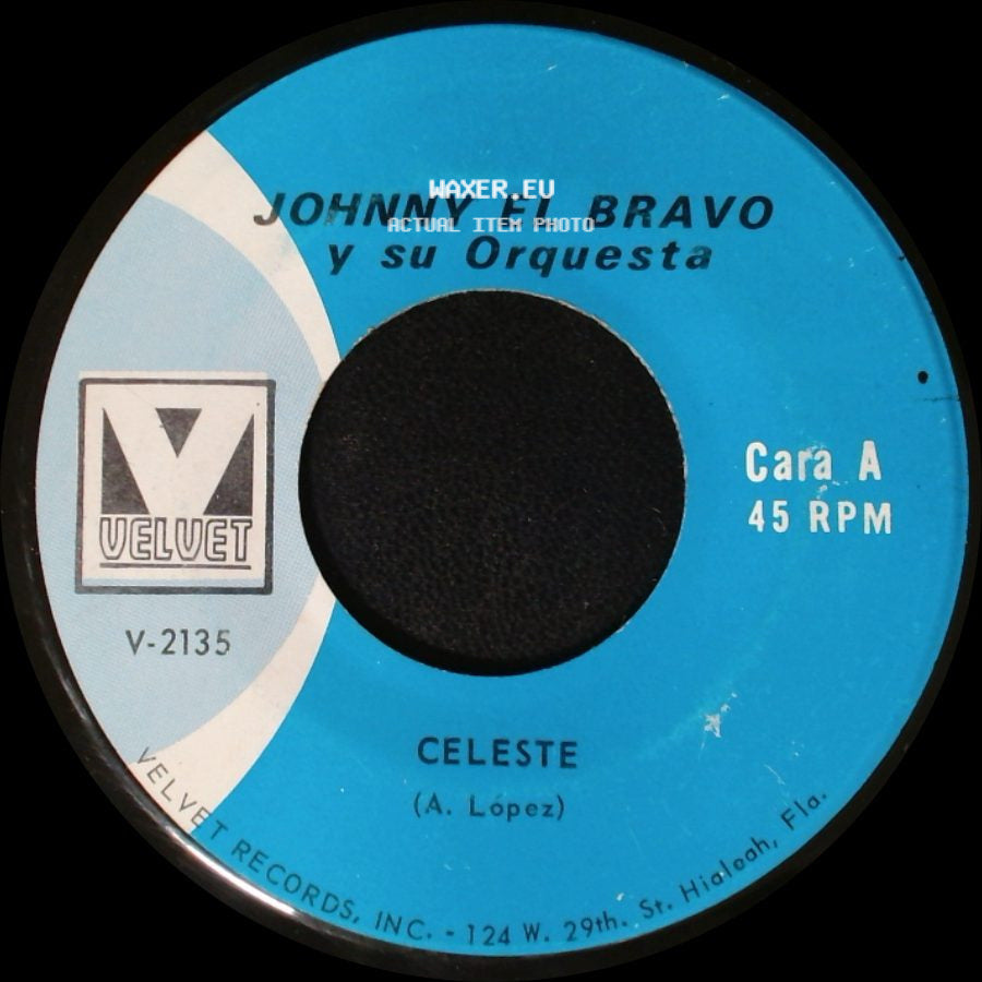 Johnny El Bravo Y Su Orquesta - Celeste / Este Es side A