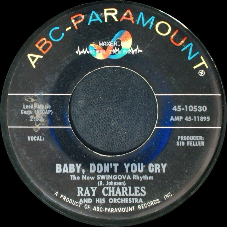 Ray Charles And His Orchestra / Ray Charles - Baby, Don't You Cry / My Heart Cries For You side A