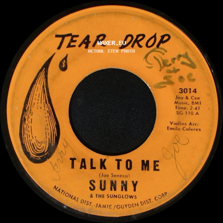 Sunny & The Sunglows / Sunny And The Sunliners - Talk To Me / Every Week, Every Month, Every Year side A