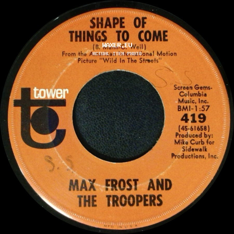 Max Frost And The Troopers - Shape Of Things To Come / Free Lovin' side A