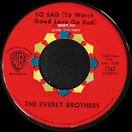 The Everly Brothers - So Sad (To Watch Good Love Go Bad) / Lucille side A