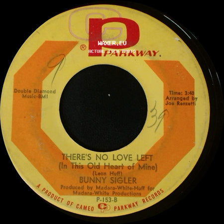 Bunny Sigler - There's No Love Left (In This Old Heart Of Mine) / Let The Good Times Roll & Feel So Good side A