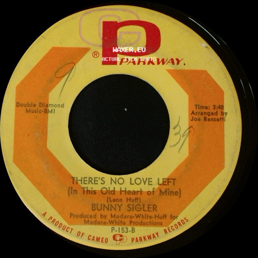 Bunny Sigler - There's No Love Left (In This Old Heart Of Mine) / Let The Good Times Roll & Feel So Good side A