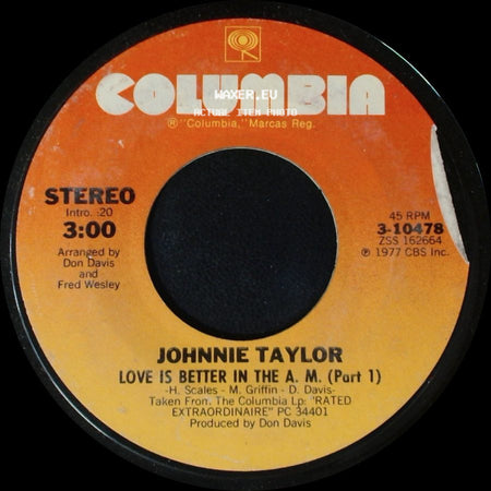 Johnnie Taylor - Love Is Better In The A. M. (Part 1) / Love Is Better In The A. M. (Part 2) side A