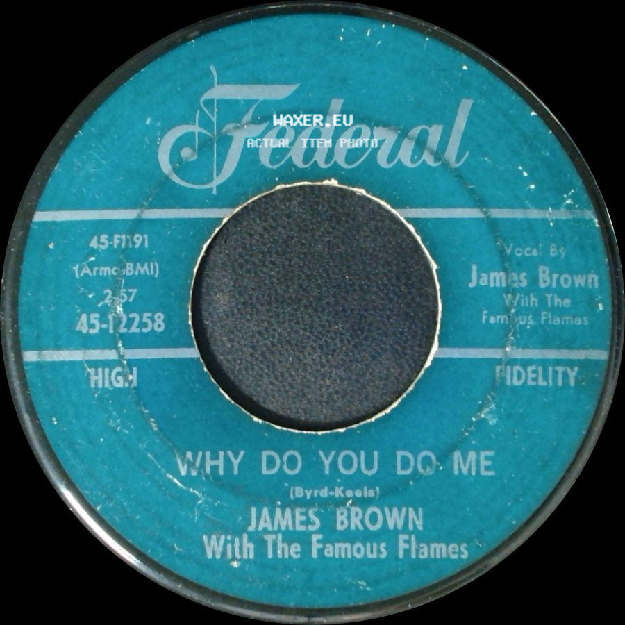 James Brown With The Famous Flames - Why Do You Do Me / Please, Please, Please side A
