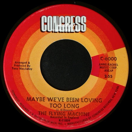 The Flying Machine - Maybe We've Been Loving Too Long / Smile A Little Smile For Me side A