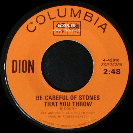 Dion - I Can't Believe (That You Don't Love Me Anymore) / Be Careful Of Stones That You Throw side B