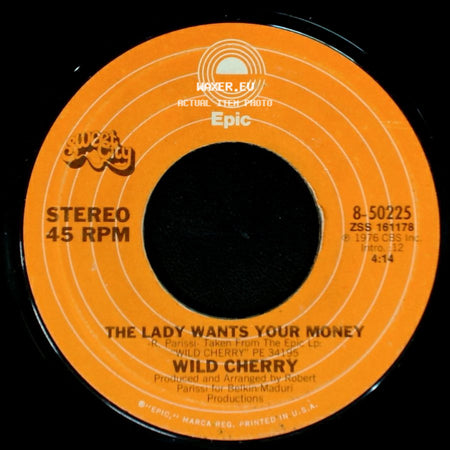 Wild Cherry - The Lady Wants Your Money / Play That Funky Music side A