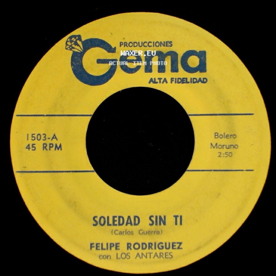 Felipe Rodriguez Con Los Antares - Soledad Sin Ti / Yo La Mate side A