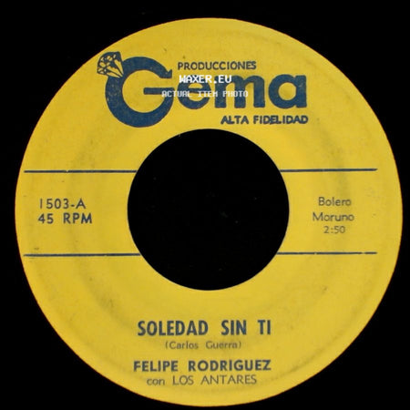 Felipe Rodriguez Con Los Antares - Soledad Sin Ti / Yo La Mate side A