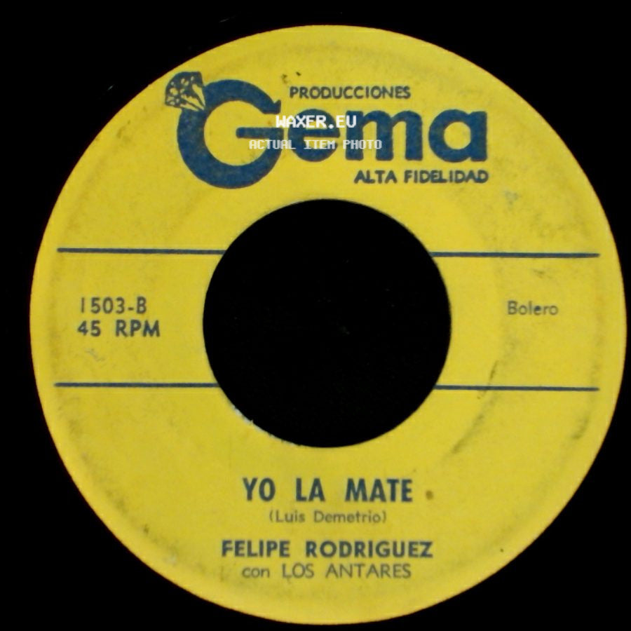 Felipe Rodriguez Con Los Antares - Soledad Sin Ti / Yo La Mate side B