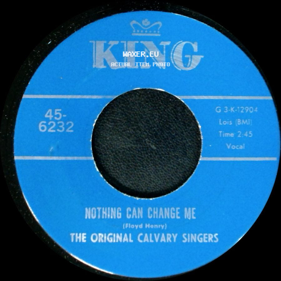 The Original Calvary Singers - Nothing Can Change Me / Brought Me side A