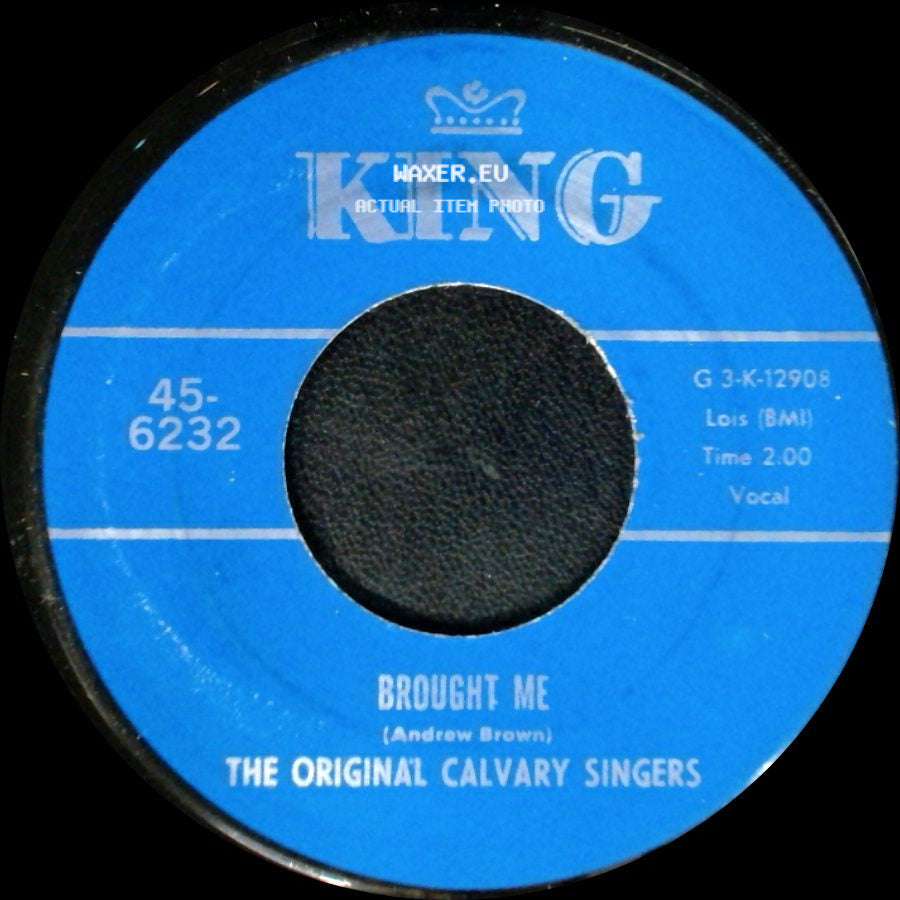 The Original Calvary Singers - Brought Me / Nothing Can Change Me side A
