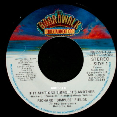 Richard "Dimples" Fields - If It Ain't One Thing ... It's Another / Mr. Look So Good side A