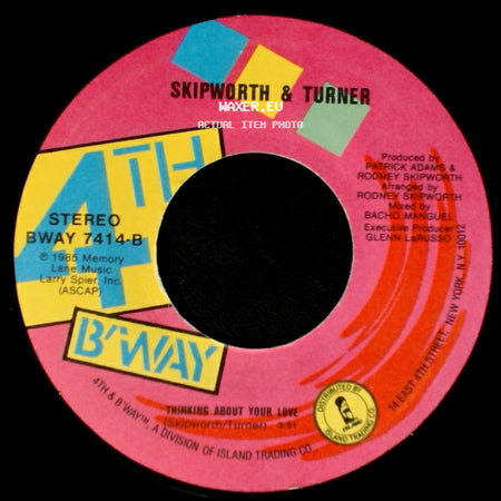 Skipworth & Turner - Thinking About Your Love / Thinking About Your Love side B