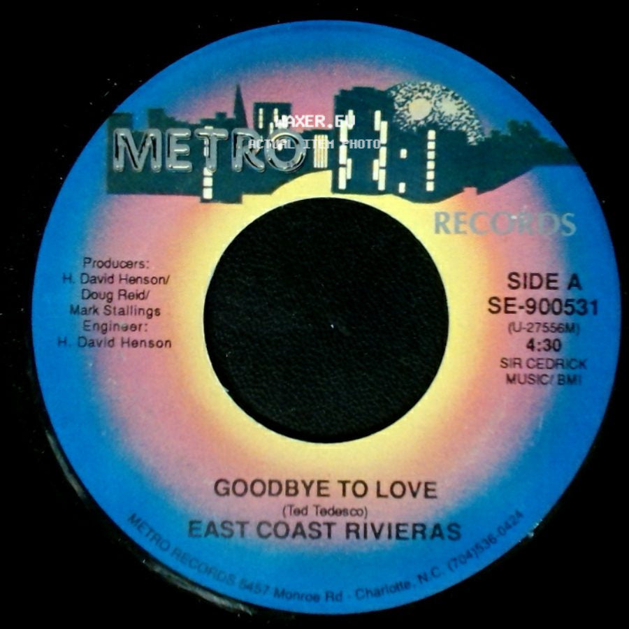 East Coast Rivieras - Goodbye To Love / I Can't Help Thinking (You'll Come Back To Me) side A