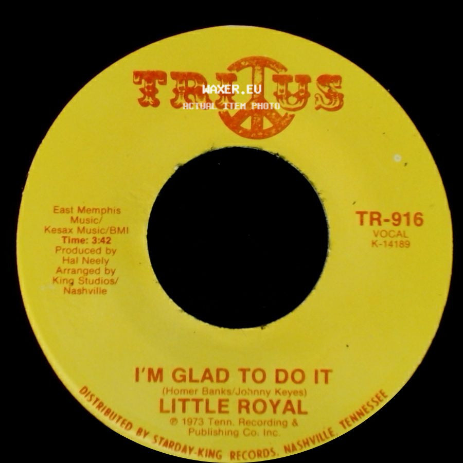 Little Royal - I'm Glad To Do It / My Love Needs Company side A