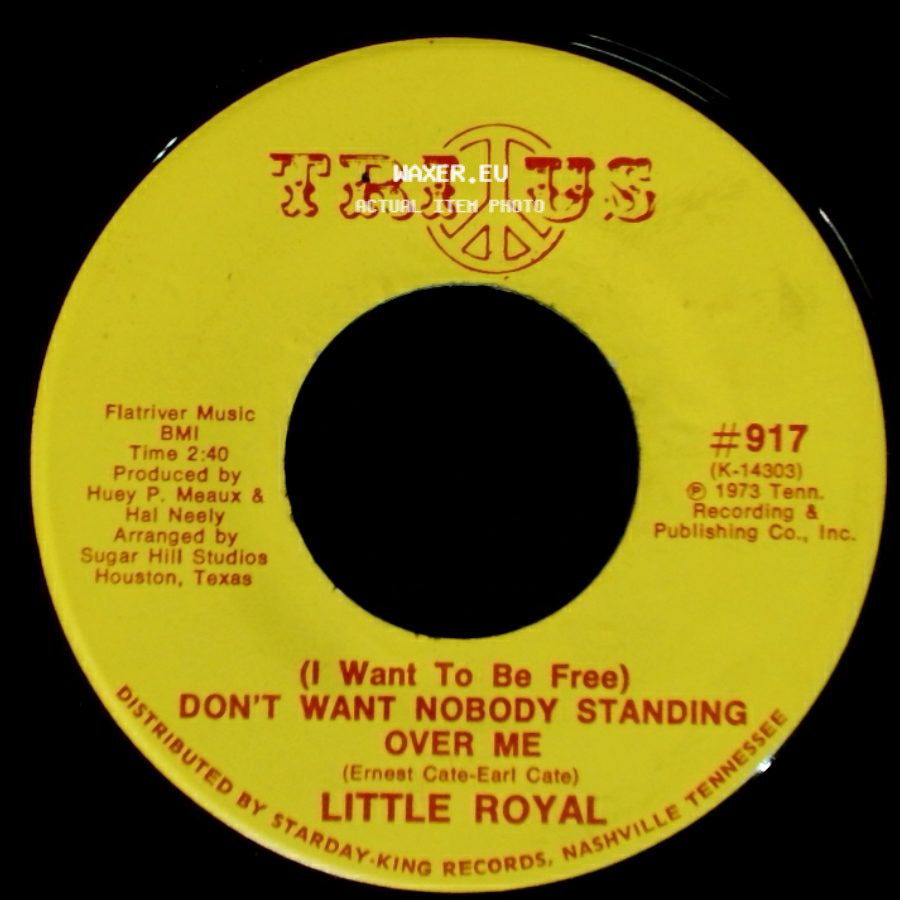 Little Royal - (I Want To Be Free) Don't Want Nobody Standing Over Me / Keep On Pushing Your Luck side A