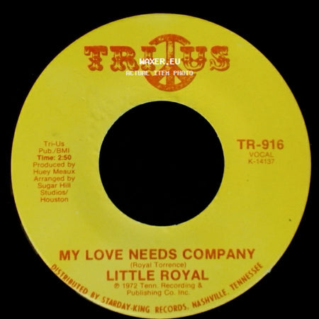 Little Royal - My Love Needs Company / I'm Glad To Do It side A