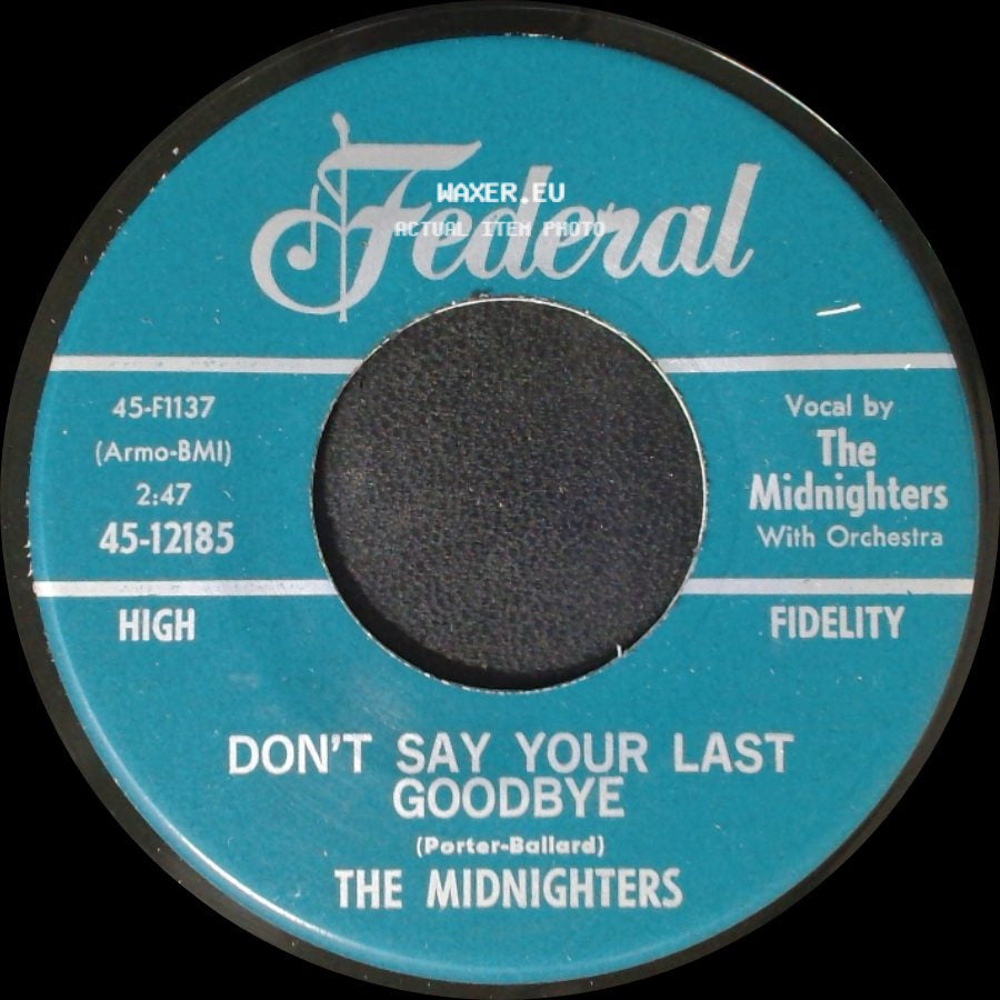 The Midnighters - Don't Say Your Last Goodbye / Sexy Ways side A