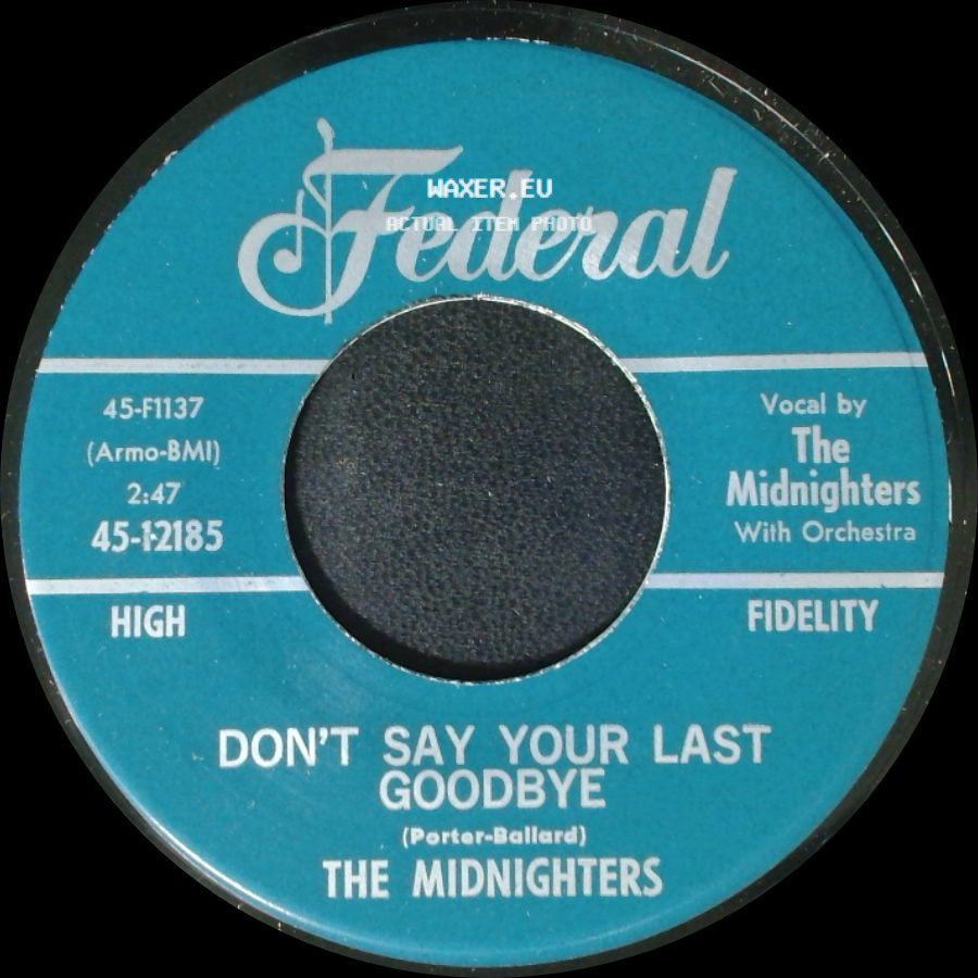 The Midnighters - Don't Say Your Last Goodbye / Sexy Ways side A