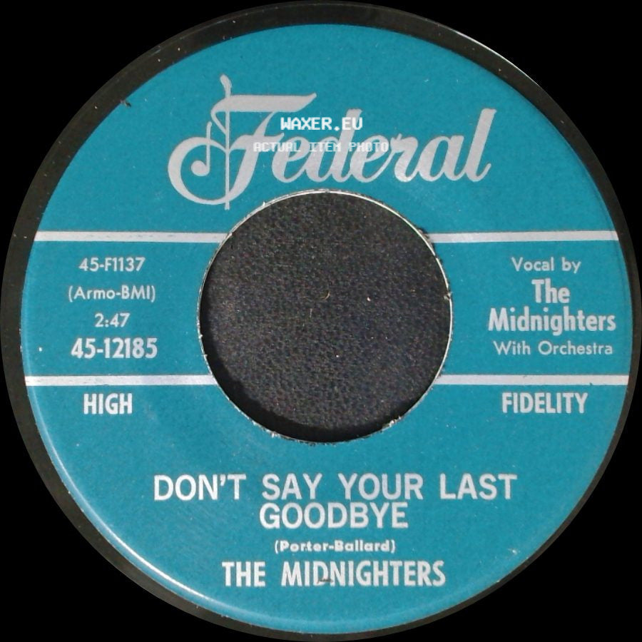 The Midnighters - Don't Say Your Last Goodbye / Sexy Ways side A
