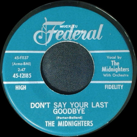 The Midnighters - Don't Say Your Last Goodbye / Sexy Ways side A