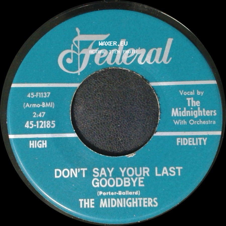 The Midnighters - Don't Say Your Last Goodbye / Sexy Ways side A