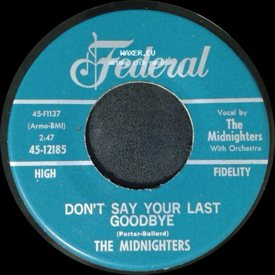 The Midnighters - Don't Say Your Last Goodbye / Sexy Ways side A