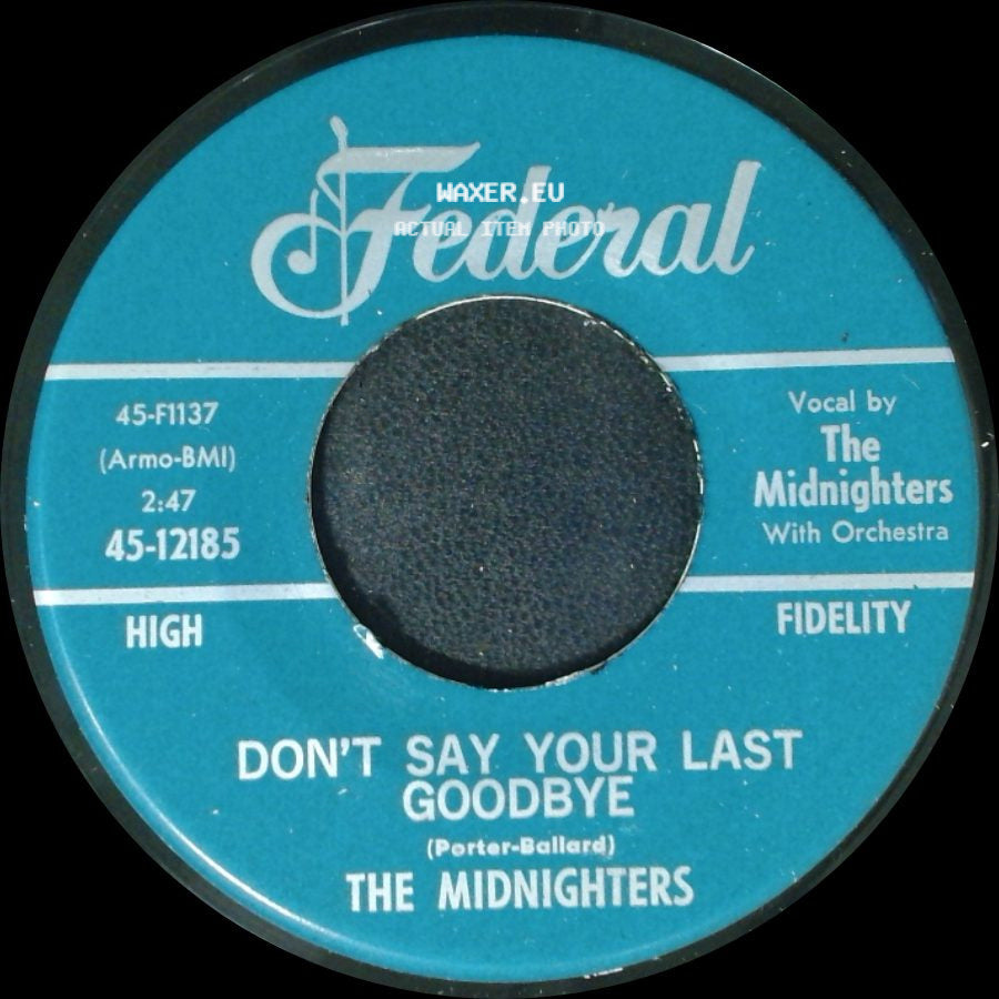 The Midnighters - Don't Say Your Last Goodbye / Sexy Ways side A