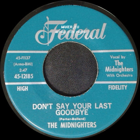 The Midnighters - Don't Say Your Last Goodbye / Sexy Ways side A
