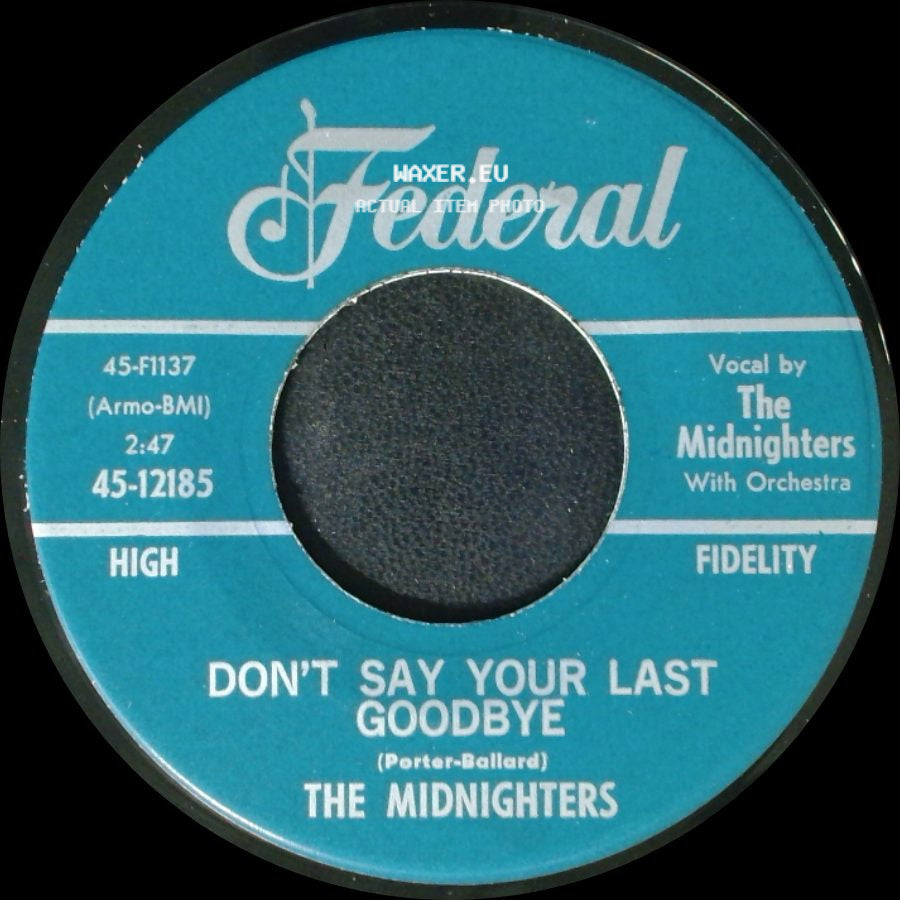 The Midnighters - Don't Say Your Last Goodbye / Sexy Ways side A