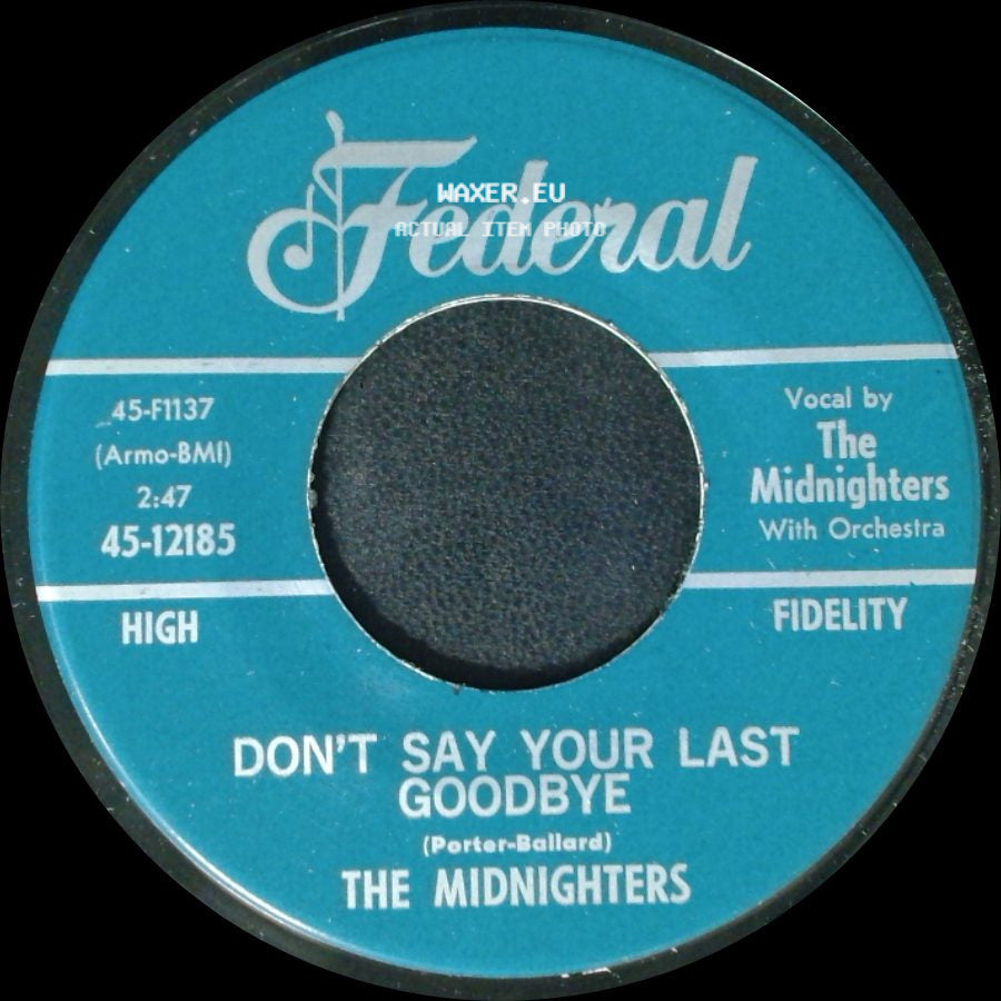 The Midnighters - Don't Say Your Last Goodbye / Sexy Ways side A