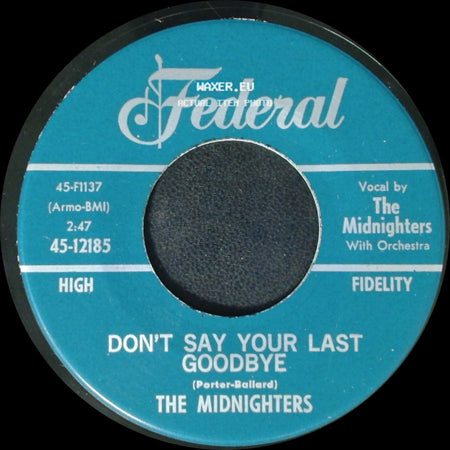 The Midnighters - Don't Say Your Last Goodbye / Sexy Ways side A