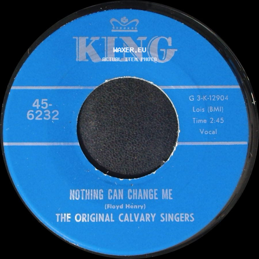 The Original Calvary Singers - Nothing Can Change Me / Brought Me side A