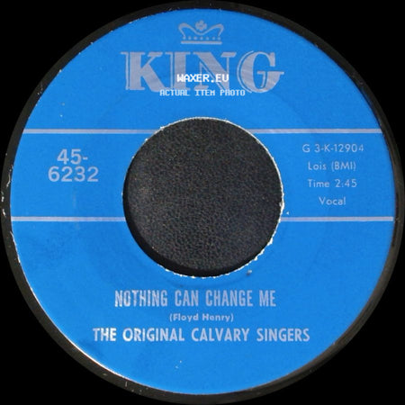 The Original Calvary Singers - Brought Me / Nothing Can Change Me side B